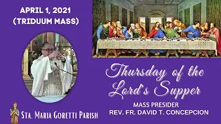 April 1, 2021 | Triduum Mass on Thursday of the Lord's Supper presided by Fr. Dave Concepcion