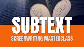 Screenwriting Masterclass | Subtext