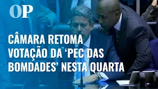 PEC das Bondades: votação será retomada hoje na Câmara