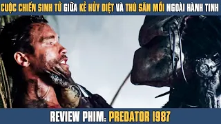[Review Phim] Cuộc Chiến Sinh Tử Giữa Kẻ Hủy Diệt Và Kẻ Săn Mồi Ngoài Hành Tinh | Predator