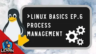 Let's Learn: Linux Basics Ep.6 - Process Management