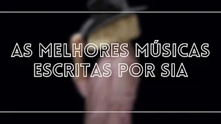 As melhores músicas escritas por Sia para outros artistas