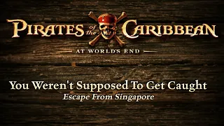 4. "You Weren't Supposed To Get Caught" Pirates of the Caribbean: At World's End Deleted Scene