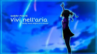 Gabry Ponte - Vivi nell'aria (feat. Miani) (Ricky Rado Nightcore Remix)