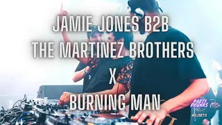 #008 JAMIE JONES B2B THE MARTINEZ BROTHERS @ BURNING MAN  | DJ SET