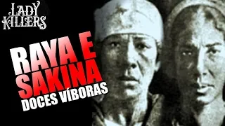 RAYA E SAKINA AS DOCES VÍBORAS  - Lady Killers