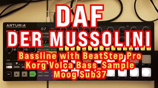 DAF 'Der Mussolini' bassline with BeatStep Pro, Korg Volca Bass/Sample, Moog Sub37