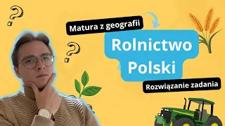 Rolnictwo Polski - zadania maturalne z geografii