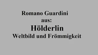 Romano Guardini - Aus: Hölderlin-Weltbild und Frömmigkeit