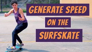 Improve Your Surfing - How to Generate Speed on the Surfskate