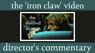 director's commentary: the "iron claw" video