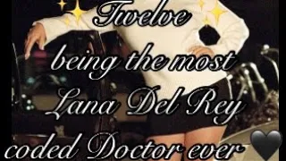 Twelve being the most Lana Del Rey coded Doctor ever 🖤