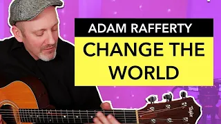 "Change the World" - Fingerstyle Guitar - Adam Rafferty (Eric Clapton)