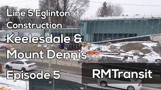 Eglinton Crosstown Construction Ep. 5 | Keelesdale & Mount Dennis