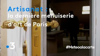 Artisanat : la dernière menuiserie d'art de Paris - Météo à la carte