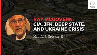 Ray McGovern: CIA, JFK, Deep State, and Ukraine Crisis — #54