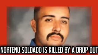 NORTENO SOLDADO FROM SALINAS KILLED BY A DROP OUT!!!