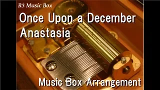 Once Upon a December/Anastasia [Music Box]