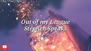 Stephen Speaks-Out of my League|Lyrics🎧🎵