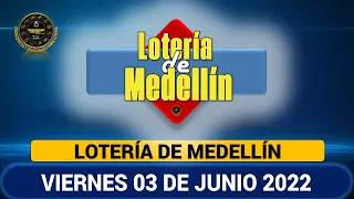 Lotería de Medellín Resultado VIERNES 03 DE JUNIO 2022 ✅🥇🔥💰 PREMIO MAYOR