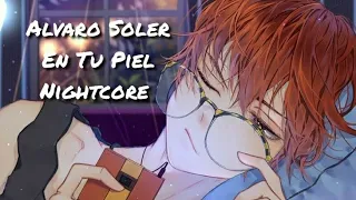 Alvaro Soler | En Tu Piel | Nightcore