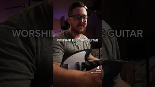 Get great electric guitar tone for worship music! #shorts