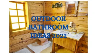 OUTDOOR BATHROOM IDEAS 2022