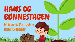 Hans og bønnestagen | Historier for børn på dansk med billeder | Lydbog for børn