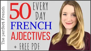 50 Every day French Adjectives (with free PDF) - French basics for beginners