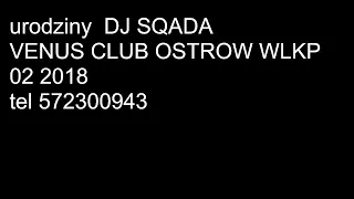 urodziny DJ SQADA VENUS CLUB OSTRÓW 02 2018