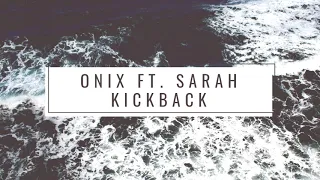 ONIX FT. Sarah Firestone - Kickback (Vocal Mix)