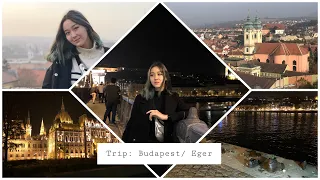 Trip: Budapest and Eger | Что делать студентам всю ночь в Будапеште?