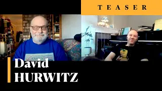 David Hurwitz: An exclusive interview with the music critic (teaser)