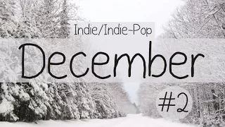 Indie/Indie-Pop Compilation - December 2014 (Part 2 of Playlist)