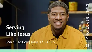 Serving Like Jesus | John 13:14–15 | Our Daily Bread Video Devotional