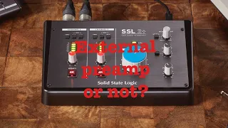 External Preamp vs Audio Interface: SSL 2+ vs Golden Age Pre-73 Jr