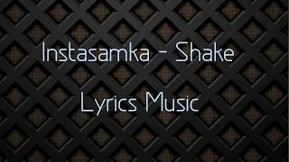 Instasamka - shake (Lyrics Music)