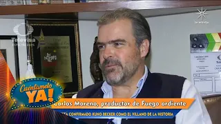 Carlos Moreno nos regala detalles de su nueva producción 'Fuego Ardiente' | Cuéntamelo YA!