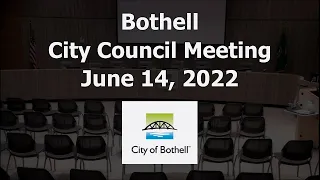 Bothell City Council Meeting - June 14, 2022