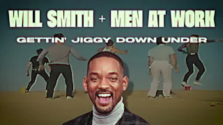 Gettin' Jiggy Down Under (Will Smith + Men At Work) Mashup Remix