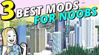 Top 3 BEST MODS for Absolute Beginners in Cities Skylines