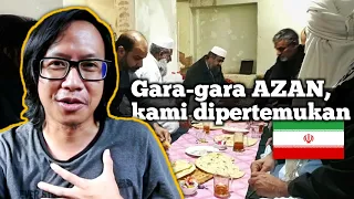 Gara-gara AZAN, telah temukan kami dengan jemaah SUNNI di Iran (Sembang Pengalaman Travel)