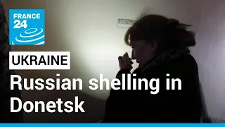 War in Ukraine: Russian shelling in Donetsk • FRANCE 24 English