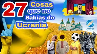 ✅ 27 Cosas que no sabías de Ucrania