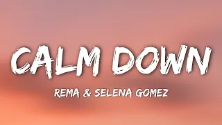 Rema & Selena Gomez - Clam Down (Lyrics)