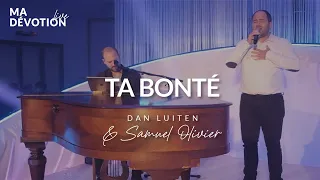 Ta bonté - Dan Luiten & Samuel Olivier (Live)