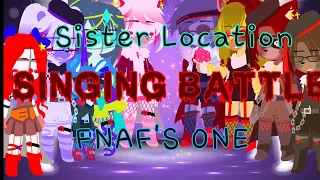 SINGING BATTLE!!!! SISTER LOCATION VS FNAF ONE!!