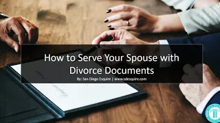 How to Serve Your Spouse with Divorce Documents in California