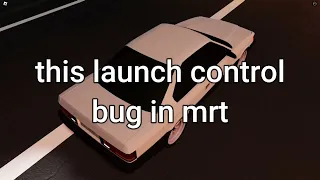 HOW TO DO MRT LAUNCH CONTROL BUG