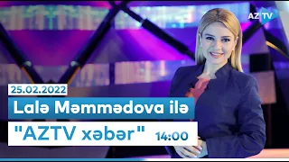 Nərmin Xəlilova ilə "AZTV Xəbər" 14:00 - 25.02.2022